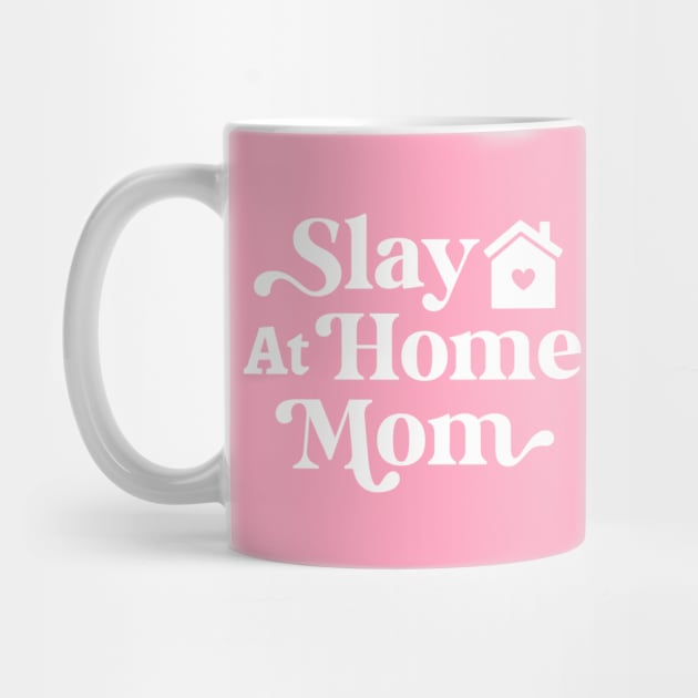 Funny Slay At Home Mom, Cool Mom by rustydoodle